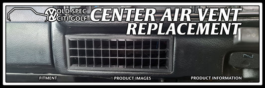 VWMK1 Old Spec - Center Air Vent Replacement