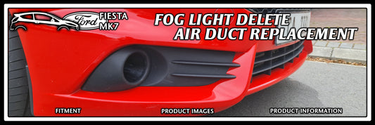 Ford Fiesta MK7 - Fog Light Delete Air Duct Replacement
